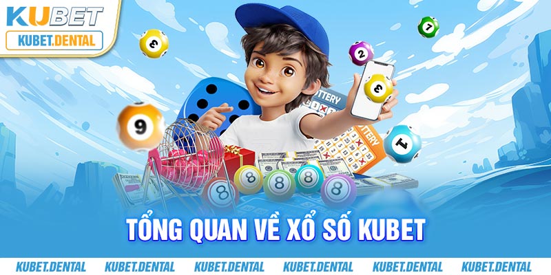 Tìm hiểu về sảnh cược xổ số Kubet