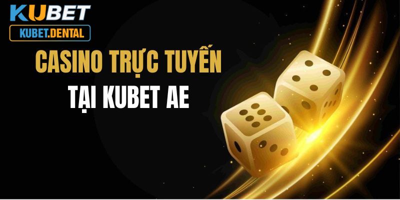 Dịch vụ casino online đẳng cấp của Kubet ae